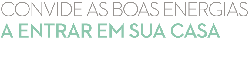 convide as boas energias a entrar em sua casa 