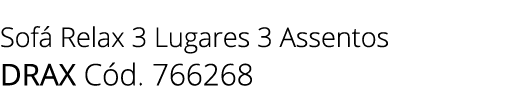 Sof Relax 3 Lugares 3 Assentos DRAX C d. 766268
