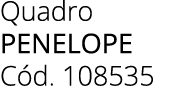 Quadro penelope C d. 108535