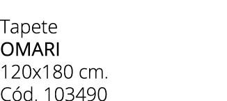 Tapete OMARI 120x180 cm. C d. 103490
