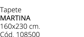 Tapete martina 160x230 cm. C d. 108500