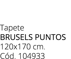 Tapete brusels puntos 120x170 cm. C d. 104933
