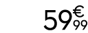 59 € 99