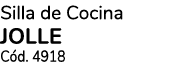 Silla de Cocina JOLLE C d. 4918