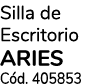 Silla de Escritorio ARIES C d. 405853