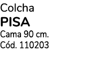 Colcha PISA Cama 90 cm. C d. 110203