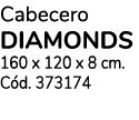 Cabecero DIAMONDS 160 x 120 x 8 cm. C d. 373174