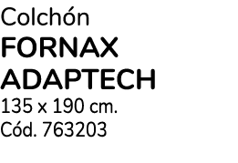 Colch n fornax adaptech 135 x 190 cm. C d. 763203