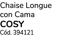 Chaise Longue con Cama COSY C d. 394121