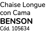 Chaise Longue con Cama BENSON C d. 105634