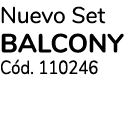 Nuevo Set BALCONY C d. 110246