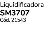 Liquidificadora sm3707 C d. 21543