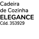Cadeira de Cozinha ELEGANCE C d. 353929