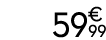 59 € 99