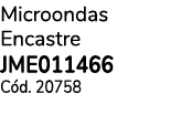 Microondas Encastre JME011466 C d. 20758