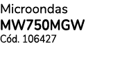 Microondas MW750MGW C d. 106427