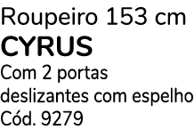 Roupeiro 153 cm CYRUS Com 2 portas deslizantes com espelho C d. 9279