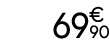 69 € 90