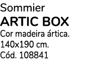 Sommier ARTIC BOX Cor madeira rtica. 140x190 cm. C d. 108841 