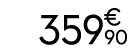 359 € 90