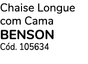 Chaise Longue com Cama BENSON C d. 105634