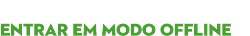 O MELHOR LUGAR PARA ENTRAR Em MODO OFFLINE