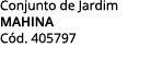 Conjunto de Jardim MAHINA C d. 405797