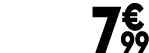 7 € 99
