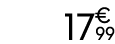 17 € 99