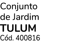 Conjunto de Jardim TULUM C d. 400816
