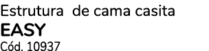 Estrutura de cama casita easy C d. 10937
