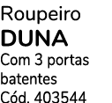 Roupeiro duna Com 3 portas batentes C d. 403544 
