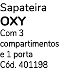 Sapateira OXY Com 3 compartimentos e 1 porta C d. 401198 