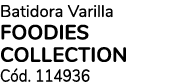 Batidora Varilla FOODIES COLLECTION C d. 114936