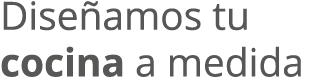 Dise amos tu cocina a medida