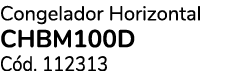 Congelador Horizontal CHBM100D C d. 112313