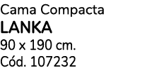 Cama Compacta LANKA 90 x 190 cm. C d. 107232