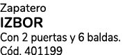 Zapatero IZBOR Con 2 puertas y 6 baldas. C d. 401199