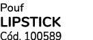 Pouf LIPSTICK C d. 100589