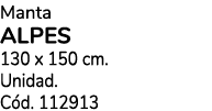 Manta ALPES 130 x 150 cm. Unidad. C d. 112913