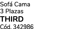 Sof Cama 3 Plazas THIRD C d. 342986