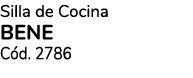Silla de Cocina BENE C d. 2786