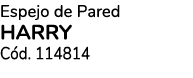 Espejo de Pared HARRY C d. 114814