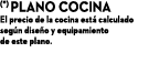 (*) Plano cocina El precio de la cocina est calculado seg n dise o y equipamiento de este plano.