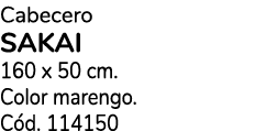 Cabecero SAKAI 160 x 50 cm. Color marengo. C d. 114150