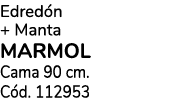 Edred n + Manta MARMOL Cama 90 cm. C d. 112953