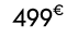 499€ 90