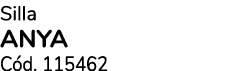 Silla ANYA C d. 115462