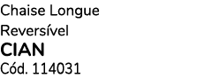 Chaise Longue Revers vel CIAN C d. 114031