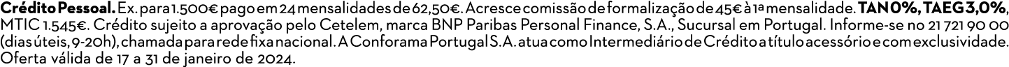Cr dito Pessoal. Ex. para 1.500€ pago em 24 mensalidades de 62,50€. Acresce comiss o de formaliza o de 45€   1ª mens...